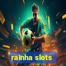 rainha slots